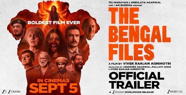 विवेक रंजन अग्निहोत्री की फिल्म द बंगाल फाइल्स का ट्रेलर रिलीज
